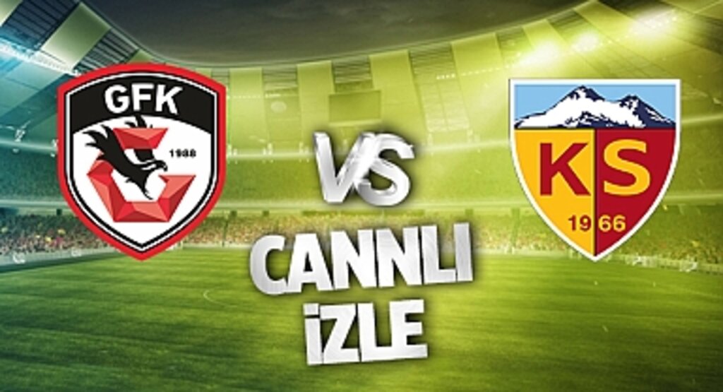 Gaziantep FK - Kayserispor Canlı İzle! Gaziantep FK - Kayserispor maçı canlı yayın izle! Nereden ve nasıl izlenir?