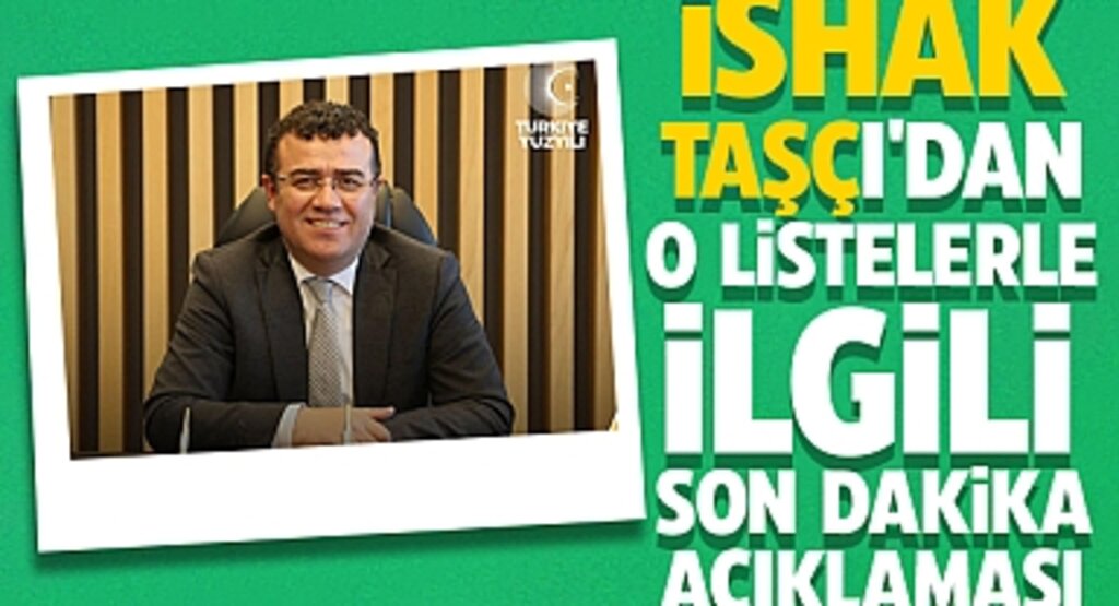 İshak Taşçı'dan O Listelerle İlgili Son Dakika Açıklaması