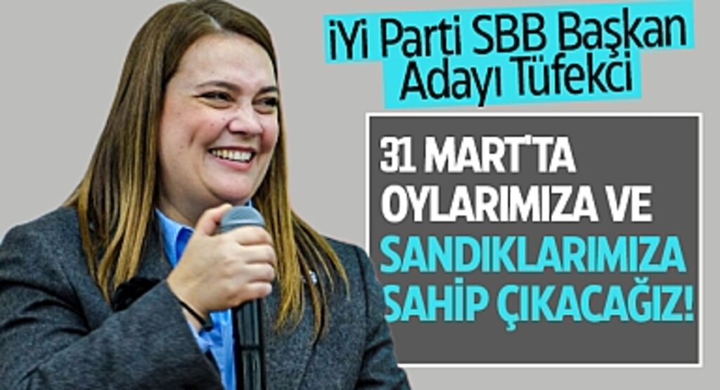 İyi Parti Samsun Büyükşehir Belediye Başkan Adayı Tüfekci: 31 Mart'ta Oylarımıza ve Sandıklarımıza Sahip Çıkacağız!