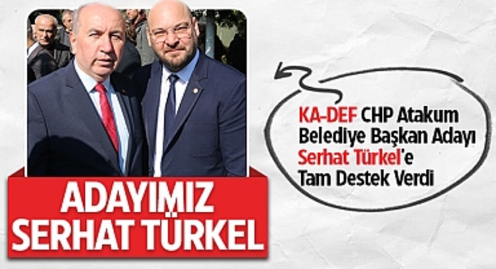 KA-DEF, CHP Atakum Belediye Başkan Adayı Serhat Türkel'e Tam Destek Verdi