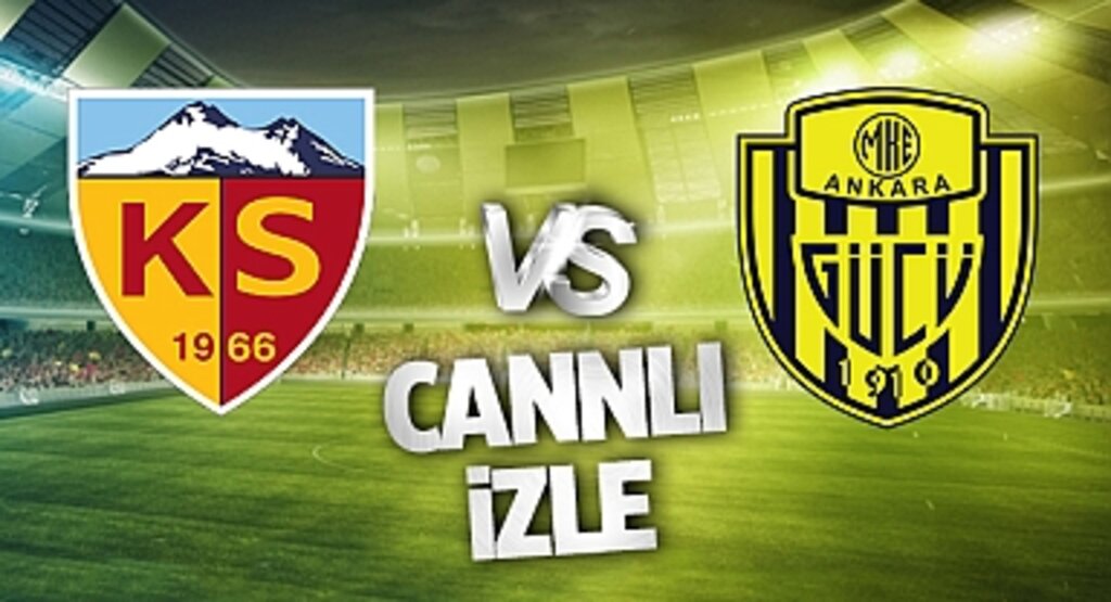 Kayserispor Ankaragücü Canlı İzle! Kayserispor Ankaragücü maçı canlı yayın izle! Nereden ve nasıl izlenir?