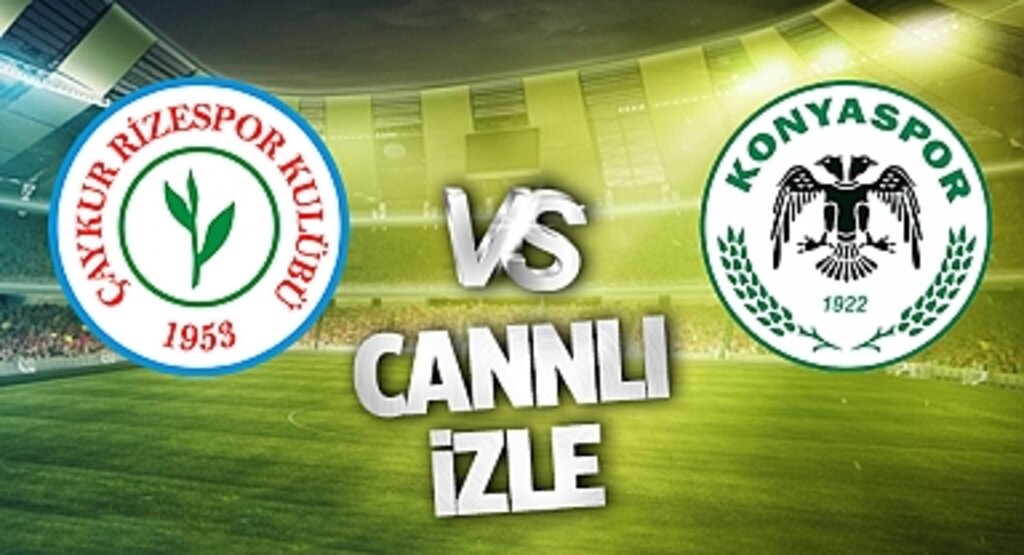 Rizespor - Konyaspor Canlı İzle! Rizespor - Konyaspor maçı canlı yayın izle! Nereden ve nasıl izlenir?
