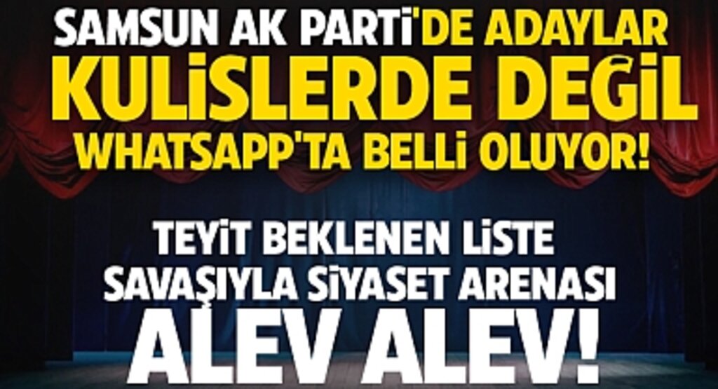 Samsun AK Parti'de Adaylar Kulislerde Değil, WhatsApp'ta Belli Oluyor! Teyit Beklenen Liste Savaşıyla Siyaset Arenası Alev Alev!