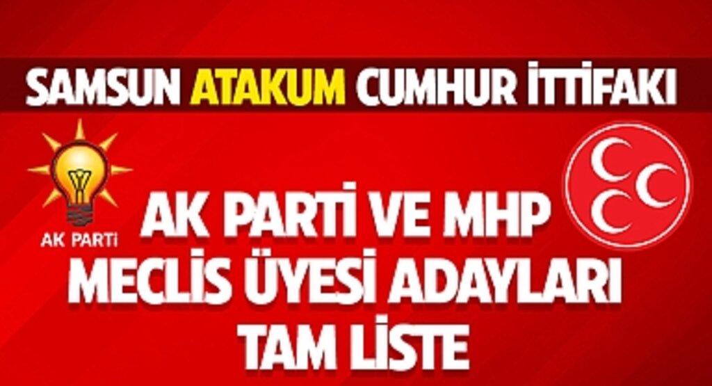 Samsun Atakum Cumhur İttifakı AK Parti ve MHP Meclis Üyesi adayları Tam Liste