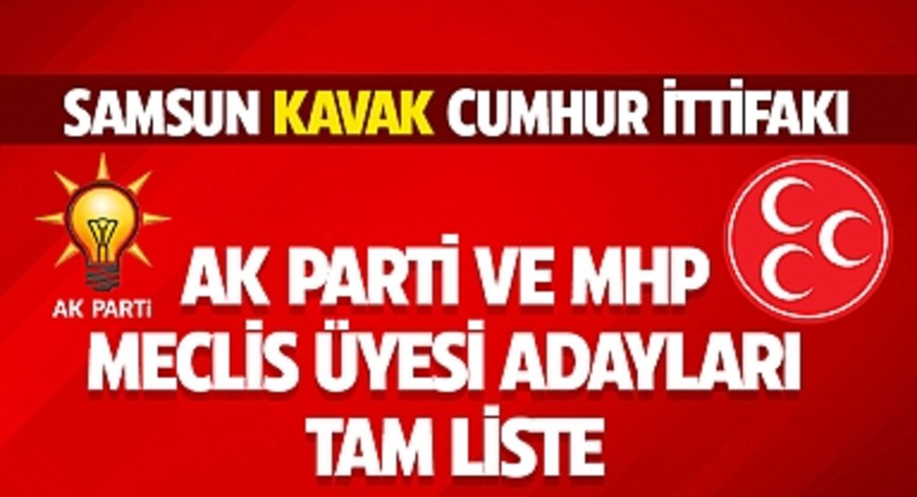 Samsun Kavak Cumhur İttifakı AK Parti ve MHP Meclis Üyesi adayları Tam Liste