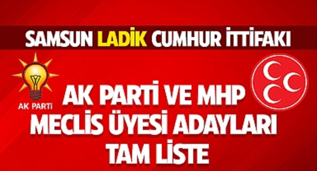 Samsun Ladik Cumhur İttifakı AK Parti ve MHP Meclis Üyesi adayları Tam Liste