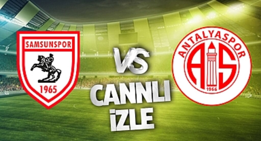 Samsunspor Antalyaspor Maçı CANLI İZLE | BEIN SPORTS TARAFTARIUM GÜNCEL İZLEME LİNKİ