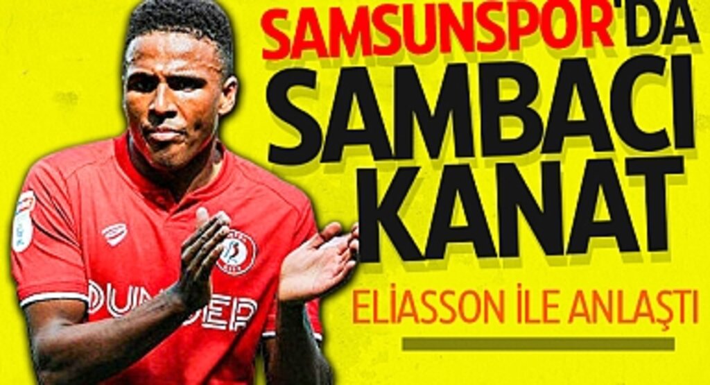 Samsunspor'da Sambacı Kanat Eliasson İle Anlaştı