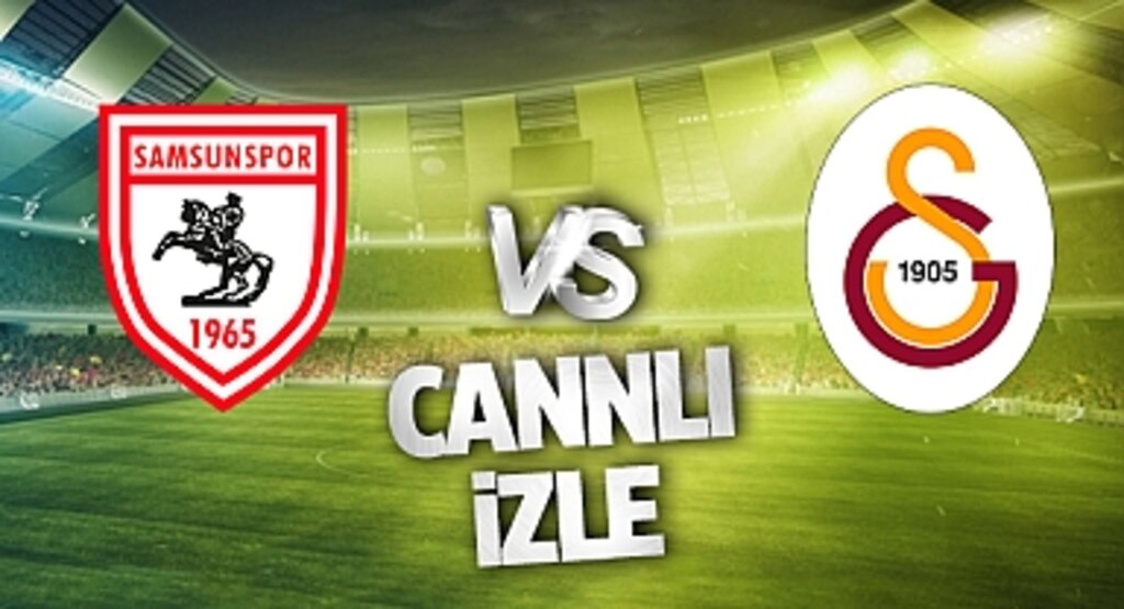 Samsunspor - Galatasaray Maçı CANLI İZLE | BEIN SPORTS TARAFTARIUM GÜNCEL İZLEME LİNKİ