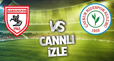 Samsunspor Rizespor Canlı İzle! Samsunspor Rizespor maçı canlı yayın izle! Nereden ve nasıl izlenir?