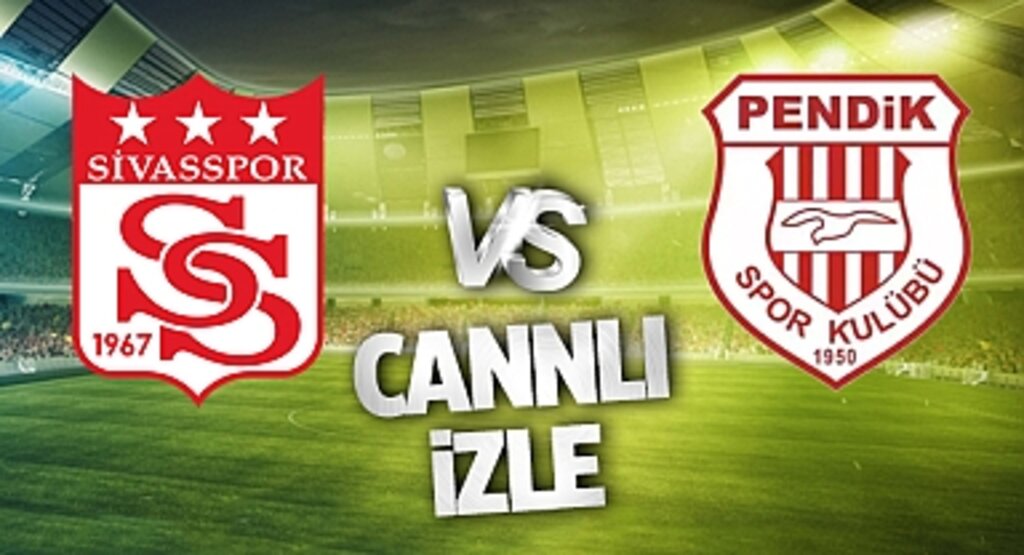 Sivasspor Pendikspor Canlı İzle! Sivasspor Pendikspor maçı canlı yayın izle! Nereden ve nasıl izlenir?