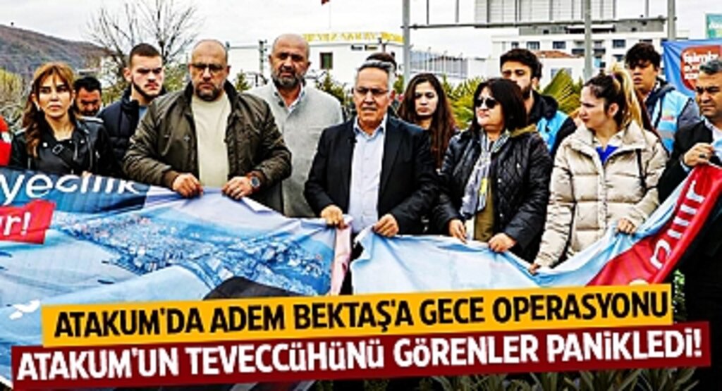 Atakum'da Adem Bektaş'a Gece Operasyonu: Atakum'un Teveccühünü Görenler Panikledi!