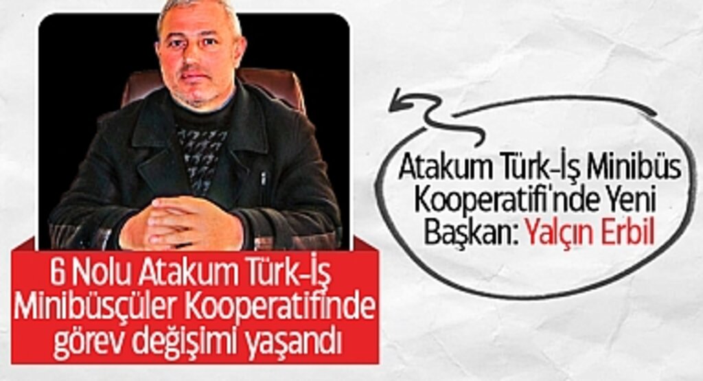 Atakum Türk-İş Minibüs Kooperatifi'nde Yeni Başkan: Yalçın Erbil