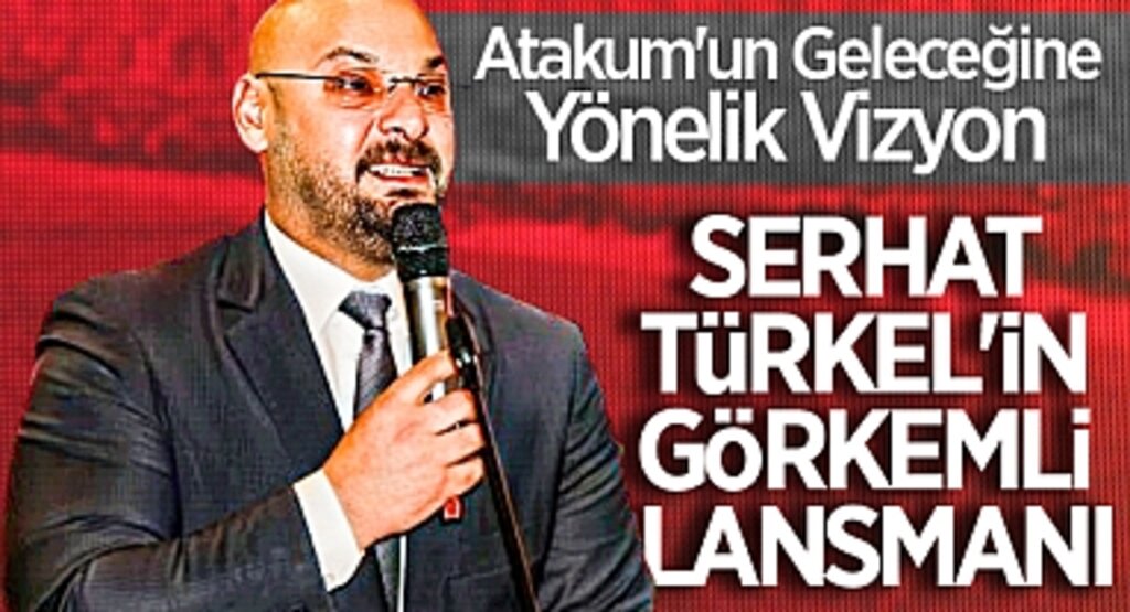 Atakum'un Geleceğine Yönelik Vizyon: Serhat Türkel'in Görkemli Lansmanı