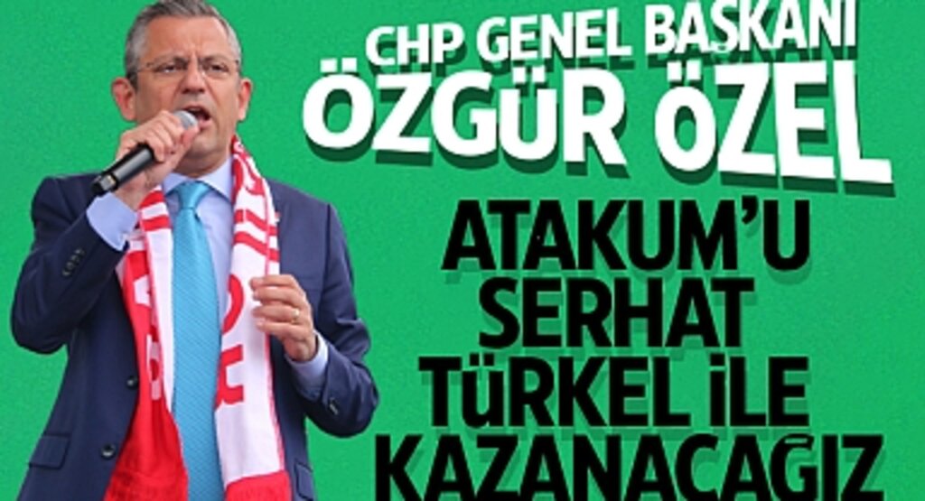 CHP Genel Başkanı Özgür Özel: