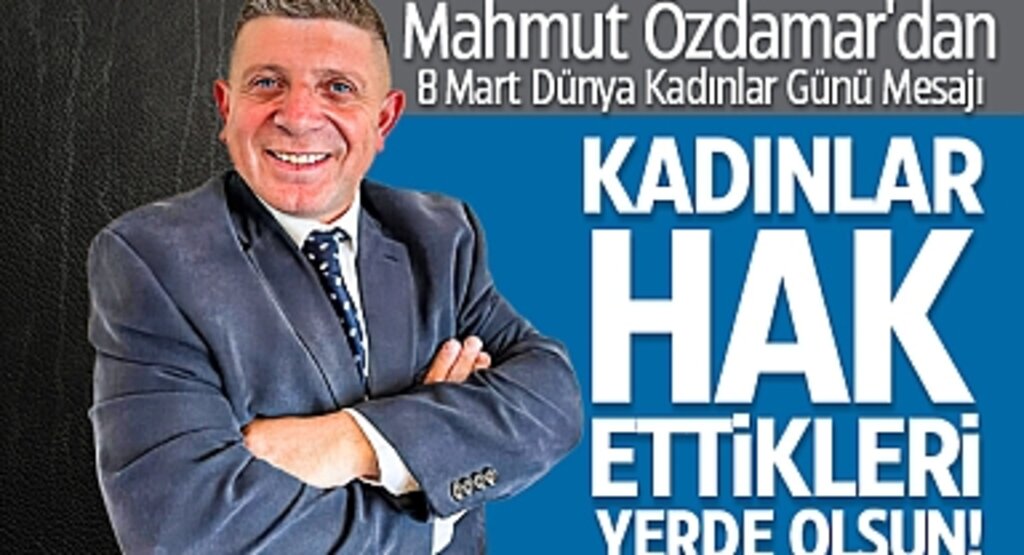 DEVA Partisi Canik Belediye Meclis Üyesi Adayı Mahmut Özdamar'dan 8 Mart Mesajı: 