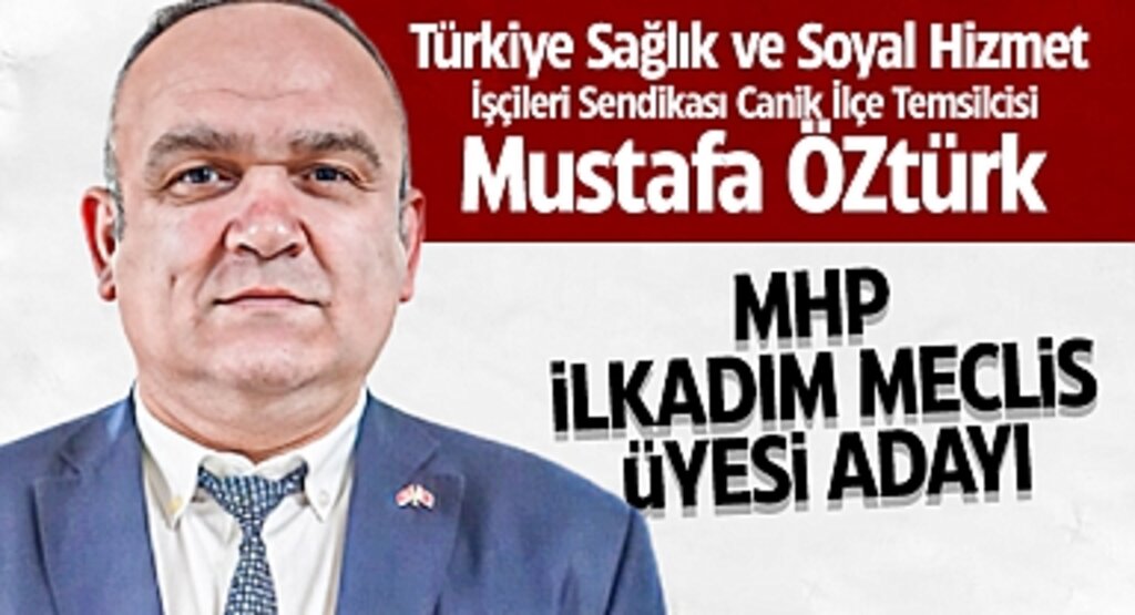 Mustafa Öztürk MHP İlkadım Meclis Üyesi Adayı