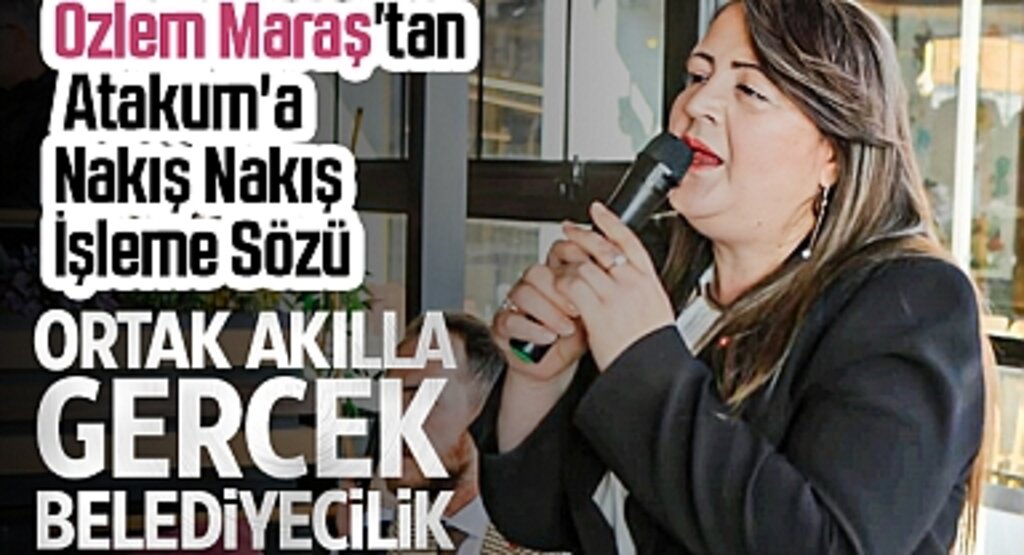 Özlem Maraş'tan Atakum'a Nakış Nakış İşleme Sözü: Ortak Akılla Gerçek Belediyecilik