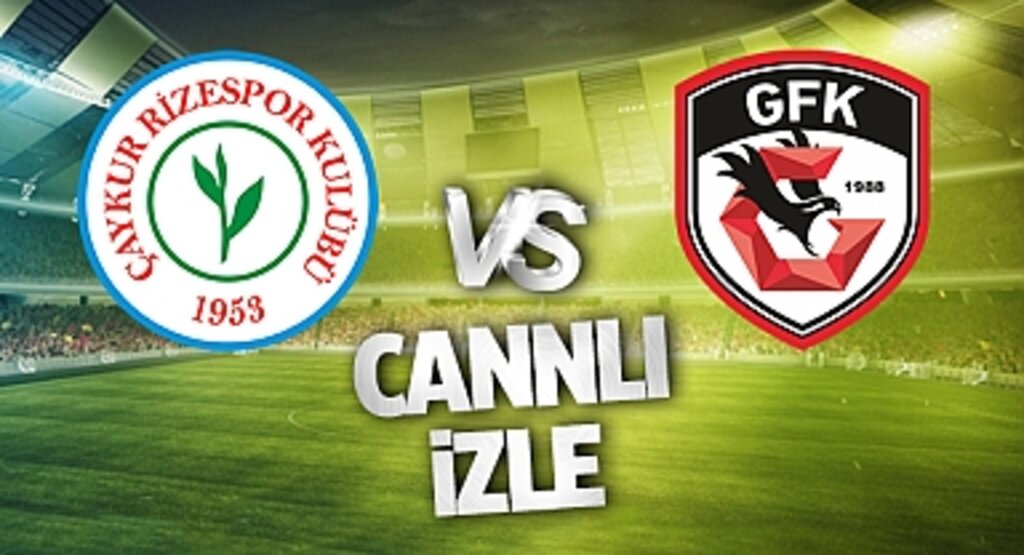 Rizespor - Gaziantep FK Maçı Canlı İzle!