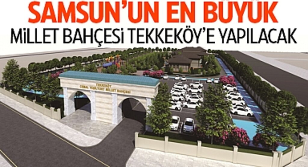 Samsun'da Yepyeni Bir Yaşam Alanı: Tekkeköy'e Millet Bahçesi Geliyor!