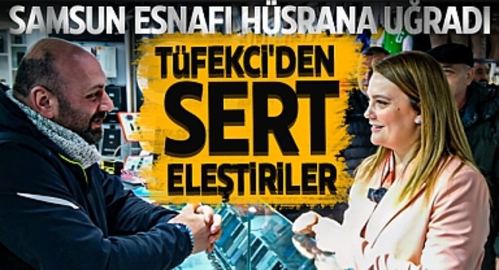 Samsun Esnafı Hüsrana Uğradı: Tüfekci'den Sert Eleştiriler