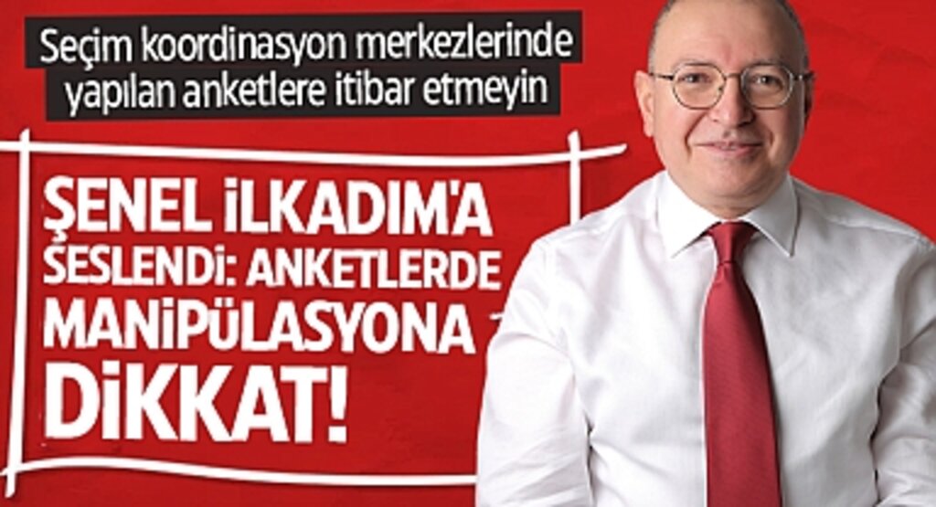 Şenel İlkadım'a Seslendi: Anketlerde Manipülasyona Dikkat!