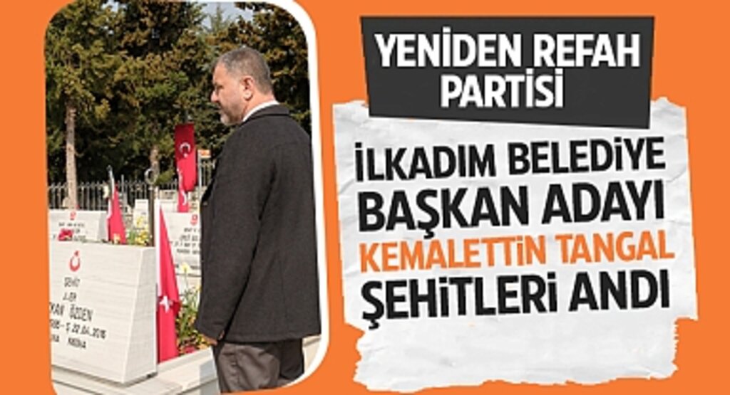 Yeniden Refah Partisi İlkadım Belediye Başkan Adayı Tangal Şehitleri Andı