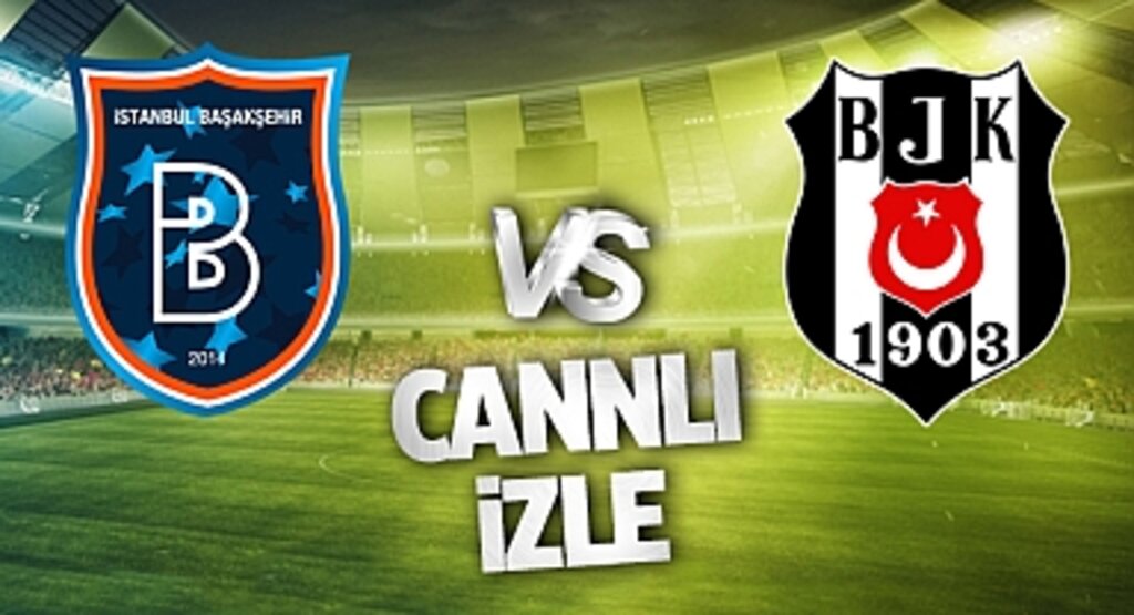 Başakşehir Beşiktaş maçı Bein Sports Şifresiz Canlı Yayın İzle
