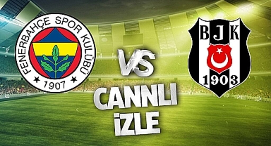 Fenerbahçe Beşiktaş maçı Bein Sports Şifresiz Canlı Yayın İzle