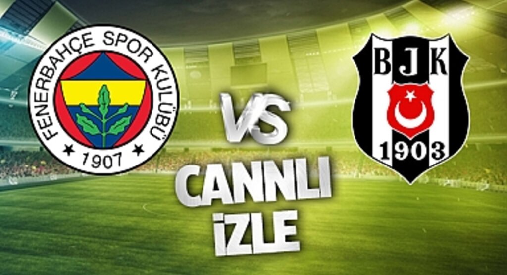 Fenerbahçe Beşiktaş Maçı CANLI İZLE | BEIN SPORTS TARAFTARIUM GÜNCEL İZLEME LİNKİ