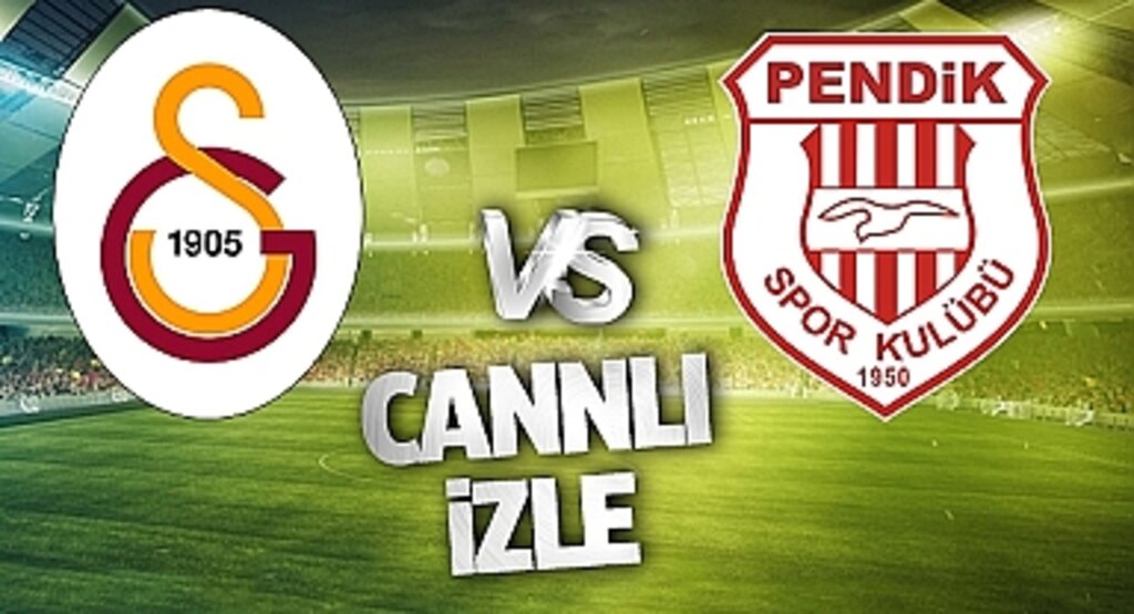 Galatasaray Pendikspor Canlı İzle! Galatasaray Pendikspor maçı canlı yayın izle! Nereden ve nasıl izlenir?