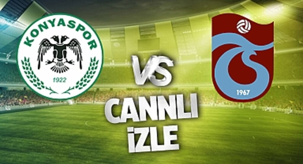 Konyaspor Trabzonspor Canlı İzle! Konyaspor Trabzonspor maçı canlı yayın izle! Nereden ve nasıl izlenir?