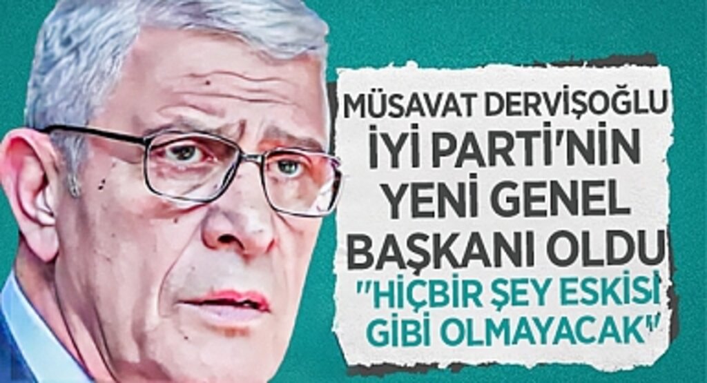 İYİ Parti’de Yeni Genel Başkan Müsavat Dervişoğlu