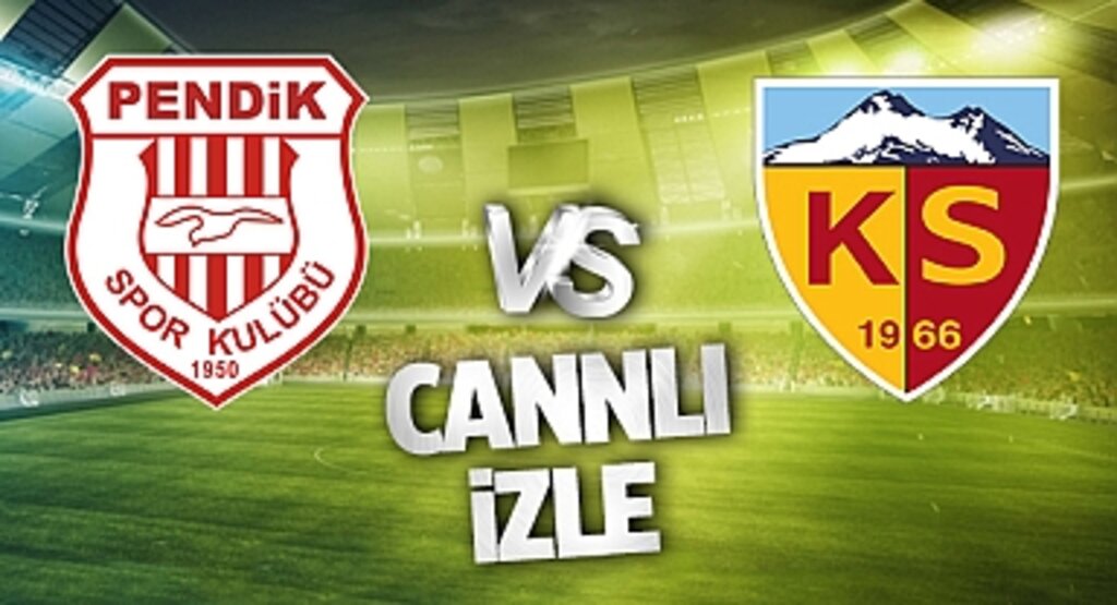 Pendikspor Kayserispor Canlı İzle! Pendikspor Kayserispor maçı canlı yayın izle! Nereden ve nasıl izlenir?