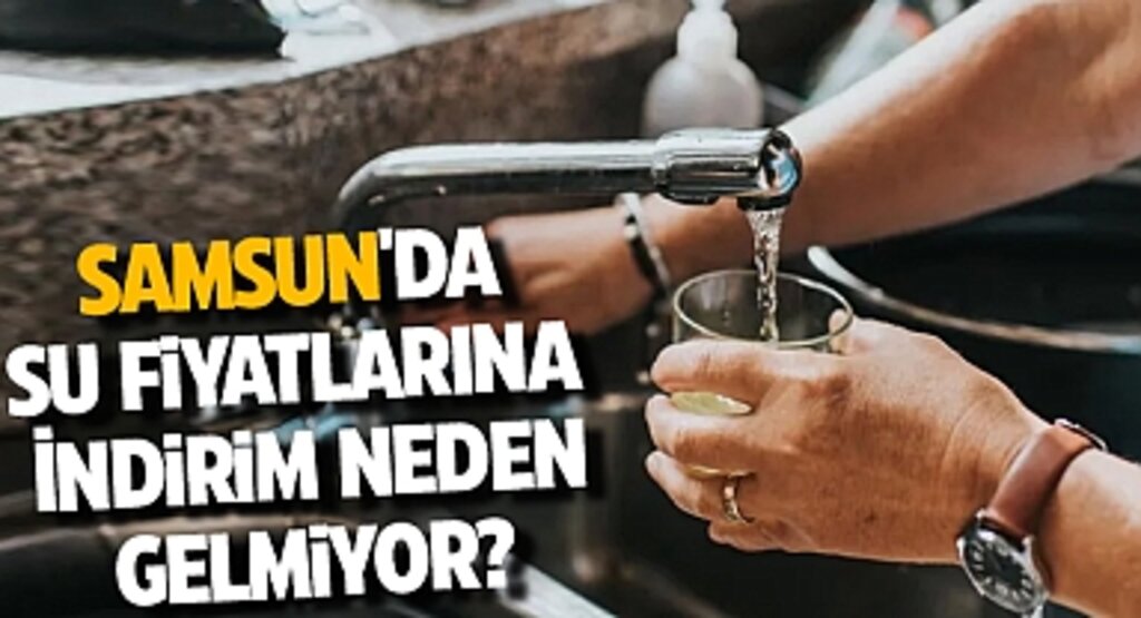 Samsun'da Su Fiyatlarına İndirim Neden Gelmiyor?