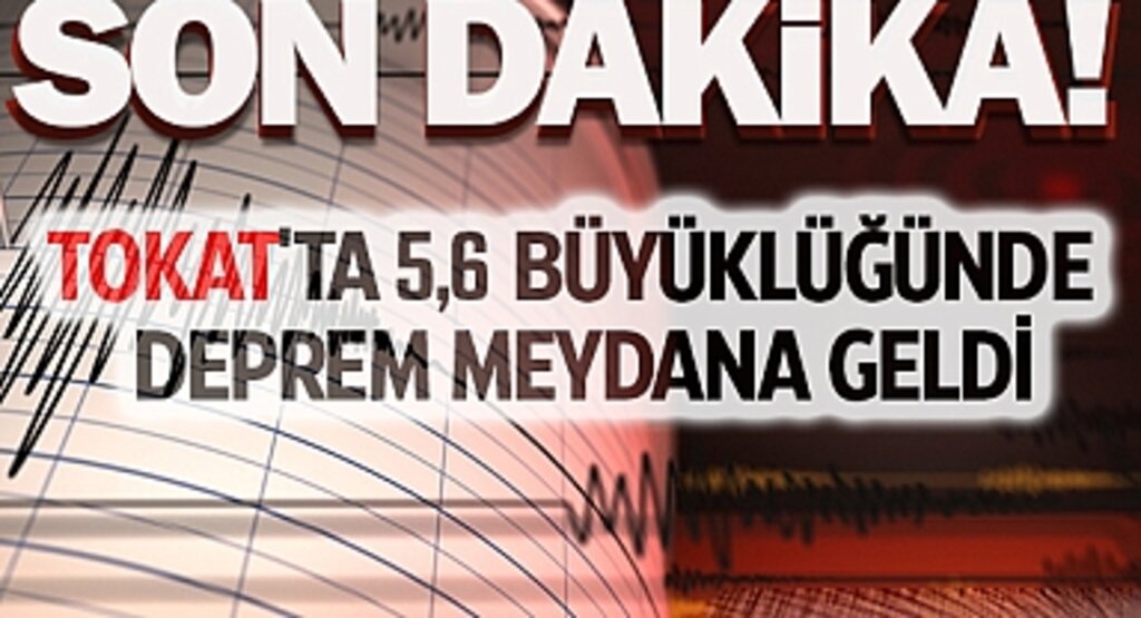 Tokat'ta 5,6 Büyüklüğünde Deprem: Samsun'da da hissedildi