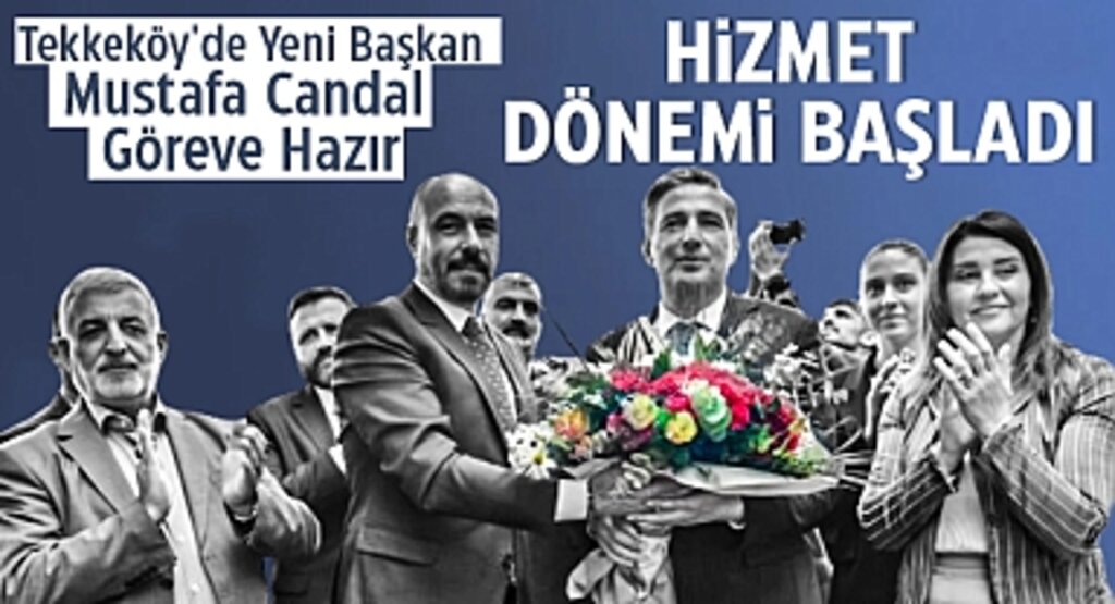 Tekkeköy'de Yeni Başkan Mustafa Candal Göreve Hazır: Hizmet Dönemi Başladı
