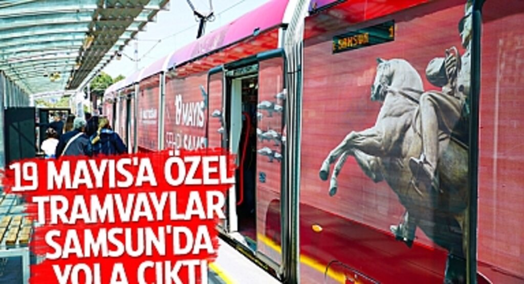 19 Mayıs'a Özel Tramvaylar Samsun'da Yola Çıktı