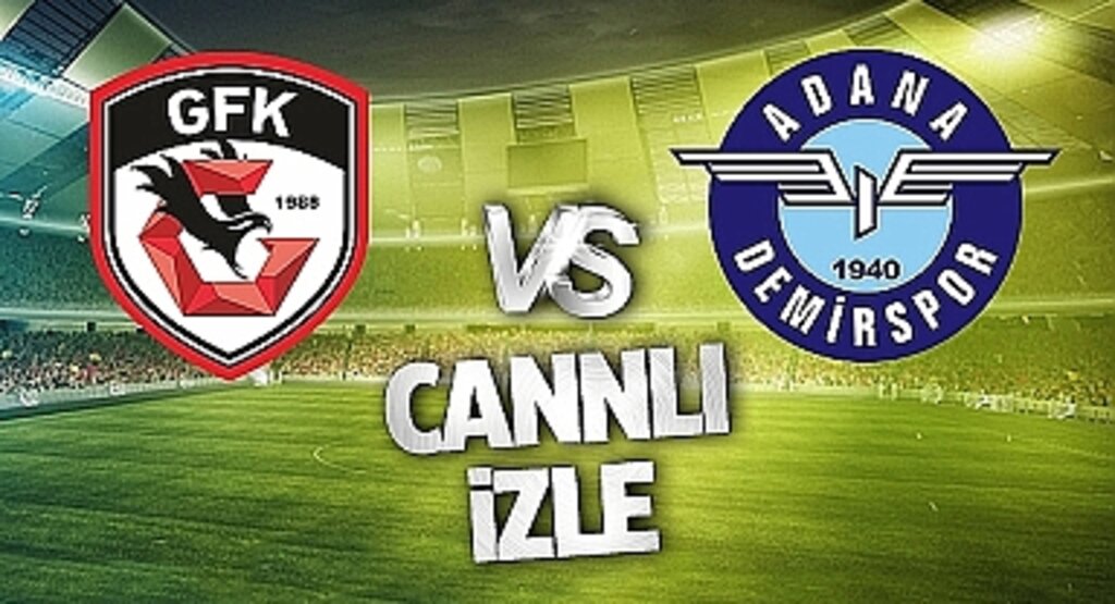 Adana Demirspor Gaziantep Canlı İzle! Adana Demirspor Gaziantep maçı canlı yayın izle! Nereden ve nasıl izlenir?