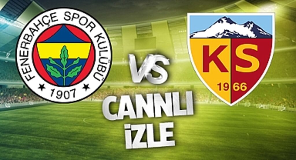 Fenerbahçe - Kayserispor Maçı CANLI İZLE | BEIN SPORTS TARAFTARIUM GÜNCEL İZLEME LİNKİ