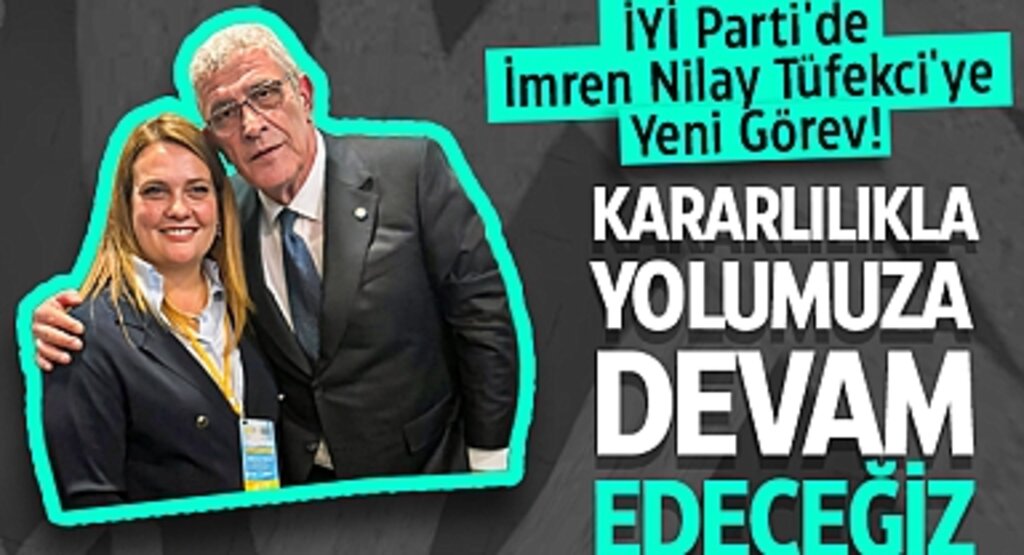 İYİ Parti'de İmren Nilay Tüfekci'ye Yeni Görev!