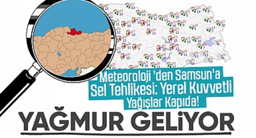 Meteoroloji 'den Samsun'a Sel Tehlikesi: Yerel Kuvvetli Yağışlar Kapıda!