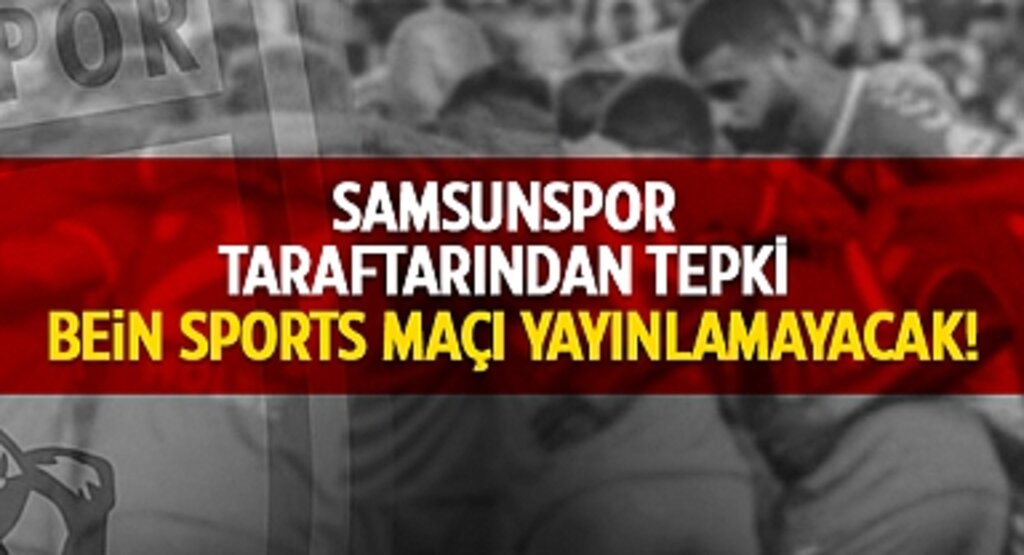 Bein Sports’tan Samsunspor Taraftarına Şok! Konyaspor Maçı TV’de Yayınlanmayacak