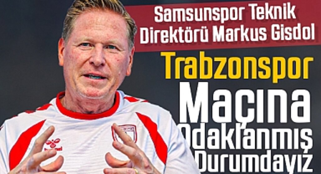 Markus Gisdol: Trabzonspor Maçına Galibiyet İçin Hazırız