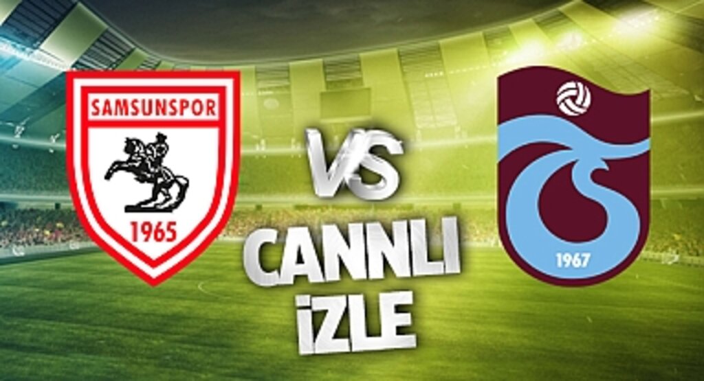 Samsunspor Trabzonspor Maçı CANLI İZLE | BEIN SPORTS TARAFTARIUM GÜNCEL İZLEME LİNKİ