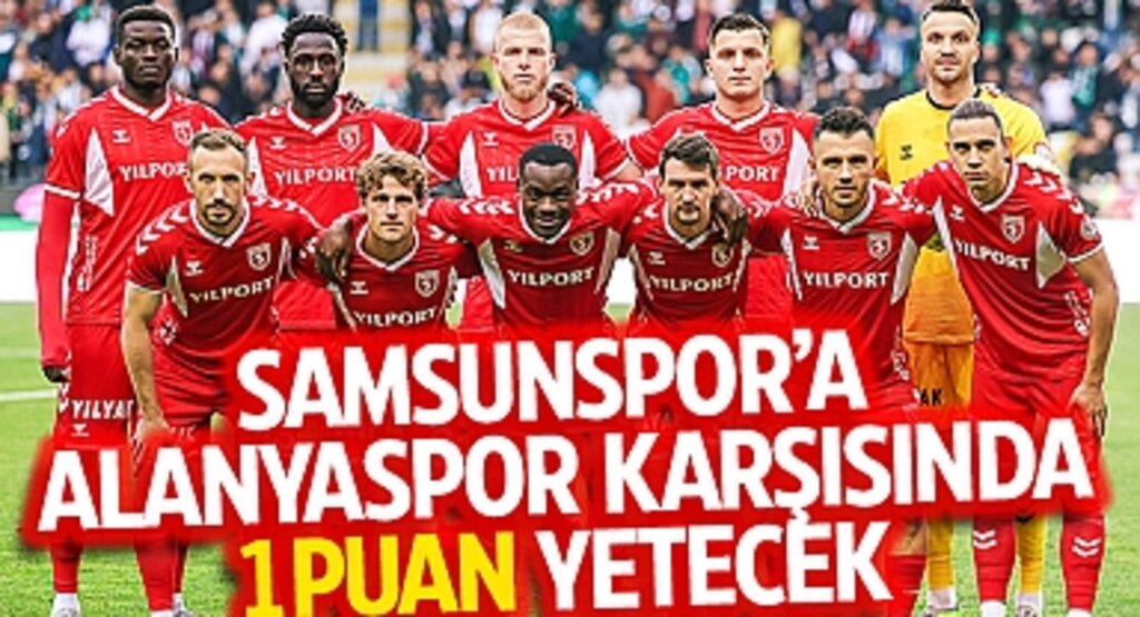 Samsunspor İçin Kader Maçı: Gözler Alanyaspor Karşılaşmasında
