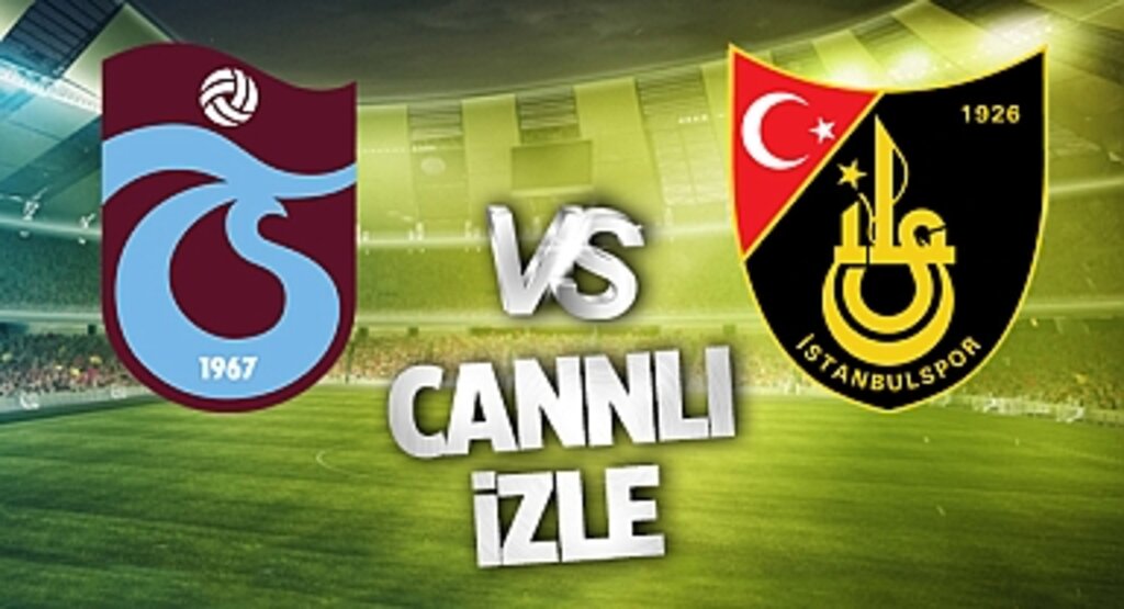 Trabzonspor - İstanbulspor Maçı CANLI İZLE | BEIN SPORTS TARAFTARIUM GÜNCEL İZLEME LİNKİ