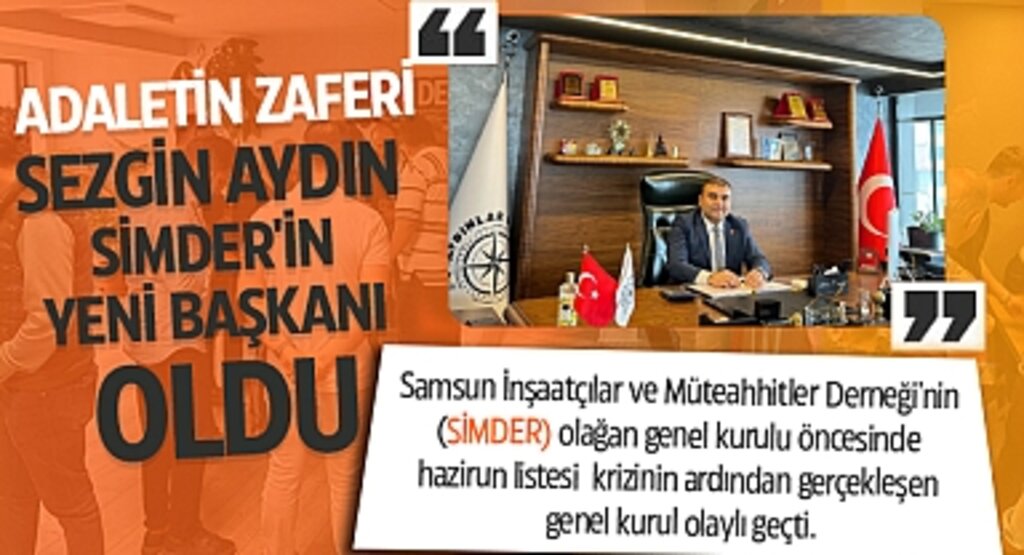 Adaletin Zaferi: Sezgin Aydın SİMDER'in Yeni Başkanı Oldu