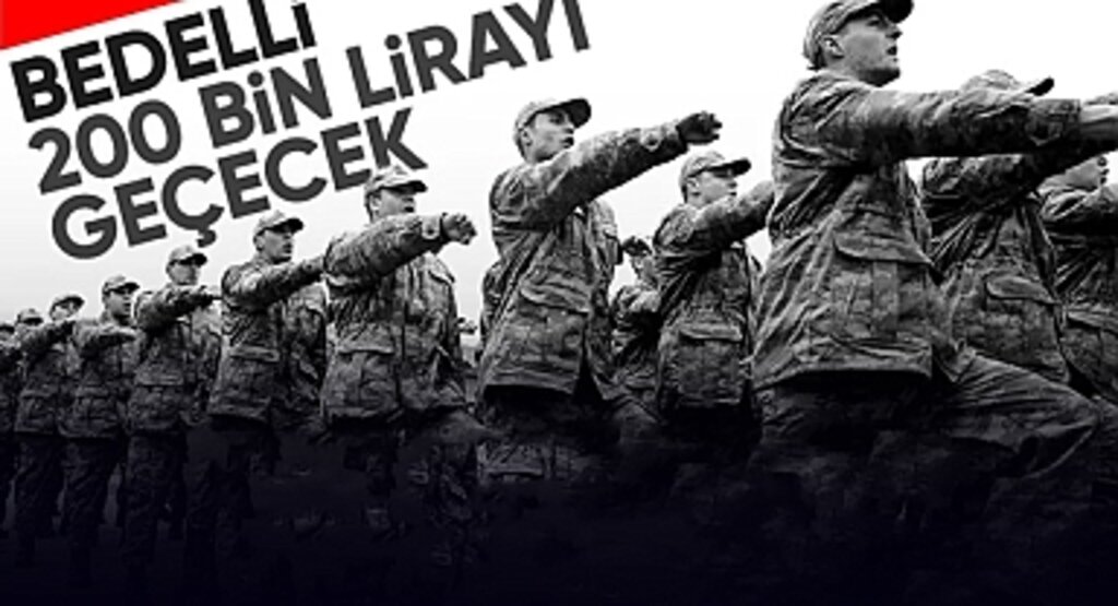 Bedelli Askerlikte Son Gün Uyarısı: 28 Haziran’a Kadar Başvuru Yapan 182 Bin TL Ödeyecek