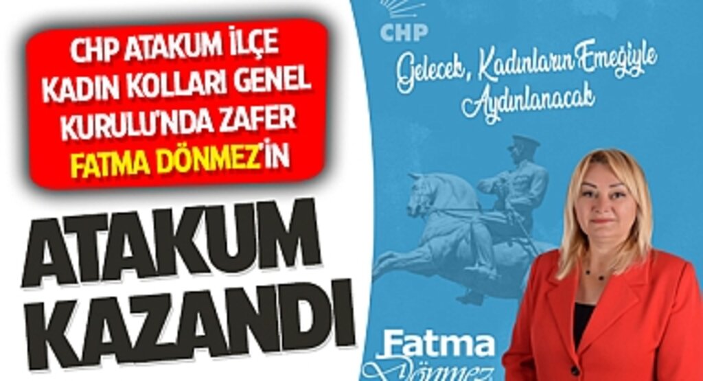 CHP Atakum İlçe Kadın Kolları Genel Kurulu'nda Zafer Fatma Dönmez'in: Atakum Kazandı